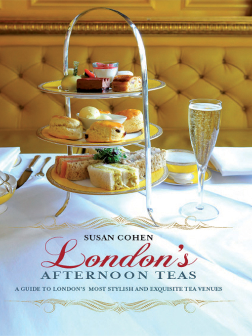 Title details for London's Afternoon Teas by Susan Cohen - Available